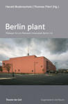 Beitrag in "Berlin plant. Plädoyer für ein Planwerk Innenstadt Berlin 2.0"
